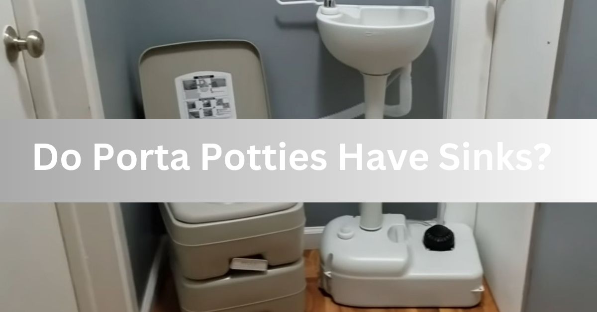Do porta potties have sinks